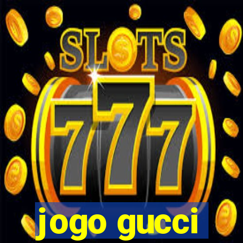 jogo gucci